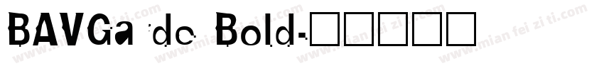 BAVGarde Bold字体转换
